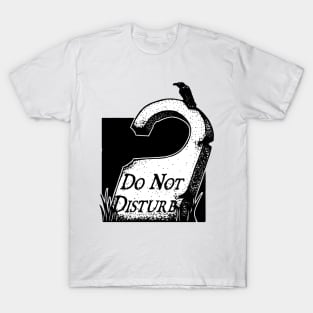 Do Not Disturb T-Shirt